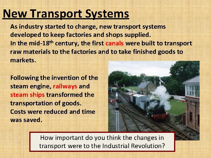 New Transport Systems As industry started to change, new transport systems developed to keep