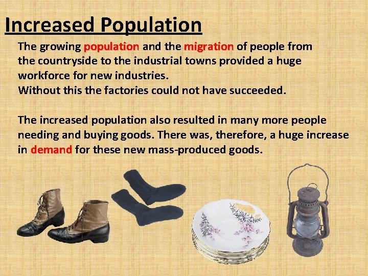 Increased Population The growing population and the migration of people from the countryside to