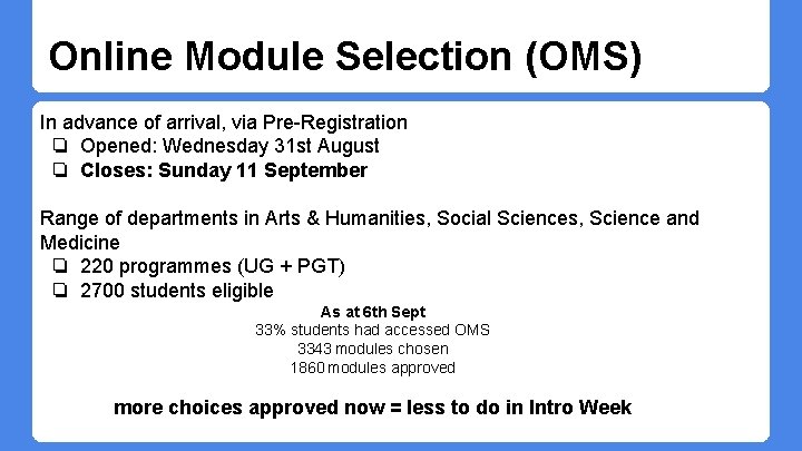 Online Module Selection (OMS) In advance of arrival, via Pre-Registration ❏ Opened: Wednesday 31 Online Module Selection (OMS) In advance of arrival, via Pre-Registration ❏ Opened: Wednesday 31
