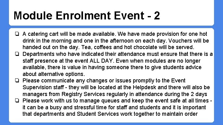 Module Enrolment Event - 2 ❏ A catering cart will be made available. We Module Enrolment Event - 2 ❏ A catering cart will be made available. We