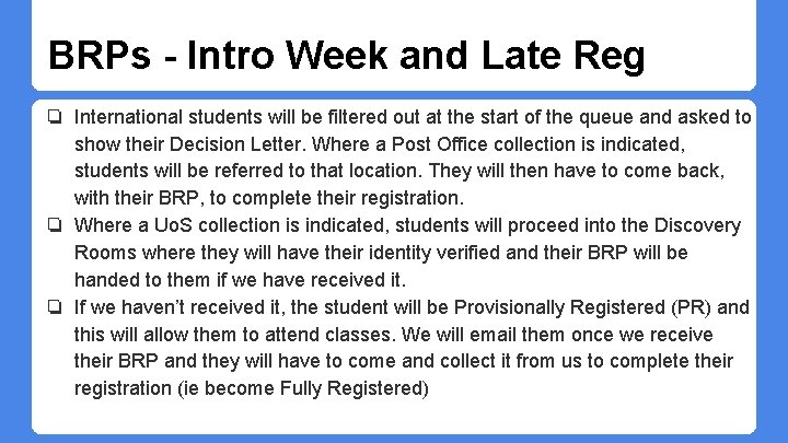 BRPs - Intro Week and Late Reg ❏ International students will be filtered out BRPs - Intro Week and Late Reg ❏ International students will be filtered out