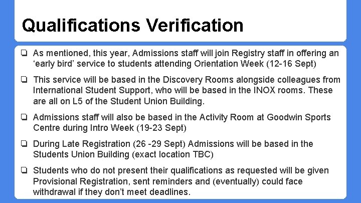 Qualifications Verification ❏ As mentioned, this year, Admissions staff will join Registry staff in Qualifications Verification ❏ As mentioned, this year, Admissions staff will join Registry staff in