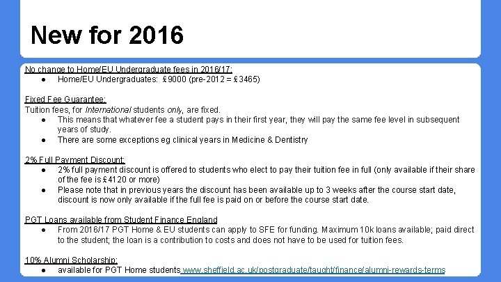 New for 2016 No change to Home/EU Undergraduate fees in 2016/17: ● Home/EU Undergraduates: New for 2016 No change to Home/EU Undergraduate fees in 2016/17: ● Home/EU Undergraduates: