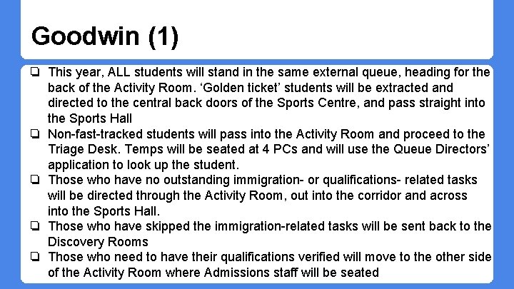 Goodwin (1) ❏ This year, ALL students will stand in the same external queue, Goodwin (1) ❏ This year, ALL students will stand in the same external queue,