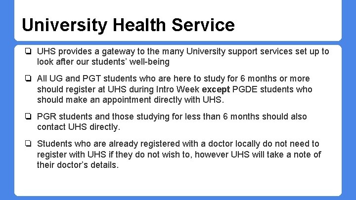 University Health Service ❏ UHS provides a gateway to the many University support services University Health Service ❏ UHS provides a gateway to the many University support services