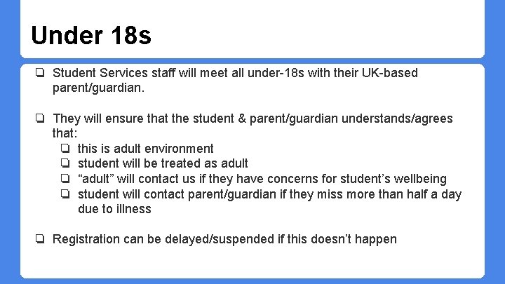 Under 18 s ❏ Student Services staff will meet all under-18 s with their Under 18 s ❏ Student Services staff will meet all under-18 s with their