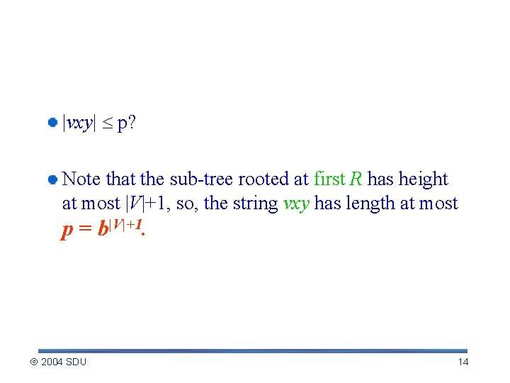 Details of Proof of Pumping Lemma (contd. ) |vxy| p? Note that the sub-tree