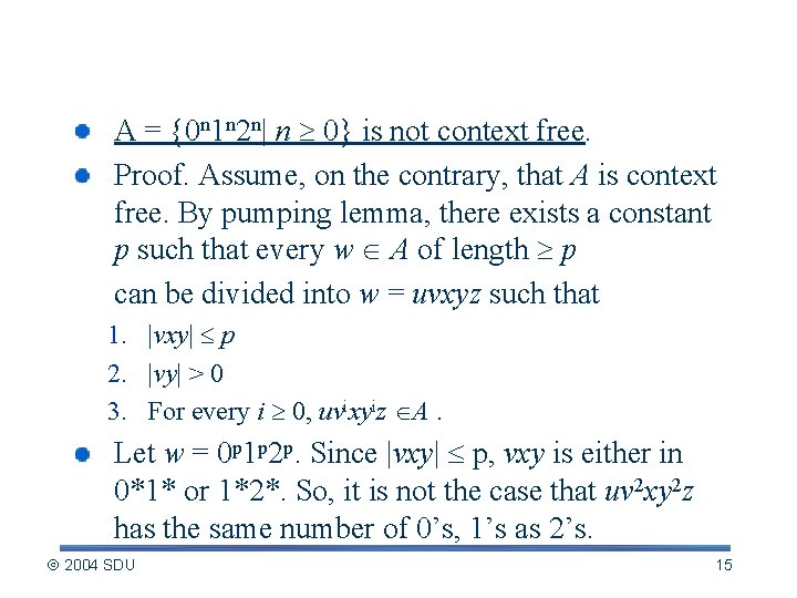 Application of pumping lemma A = {0 n 1 n 2 n| n 0}