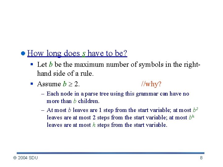 Details of Proof of Pumping Lemma How long does s have to be? §