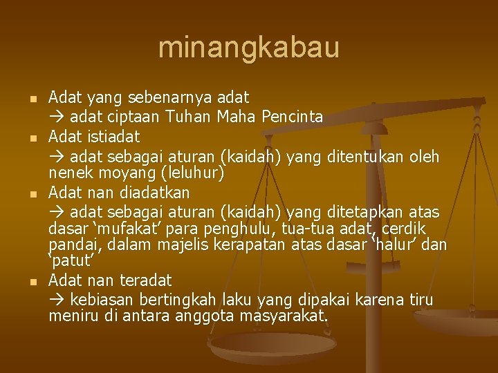 minangkabau n n Adat yang sebenarnya adat ciptaan Tuhan Maha Pencinta Adat istiadat sebagai