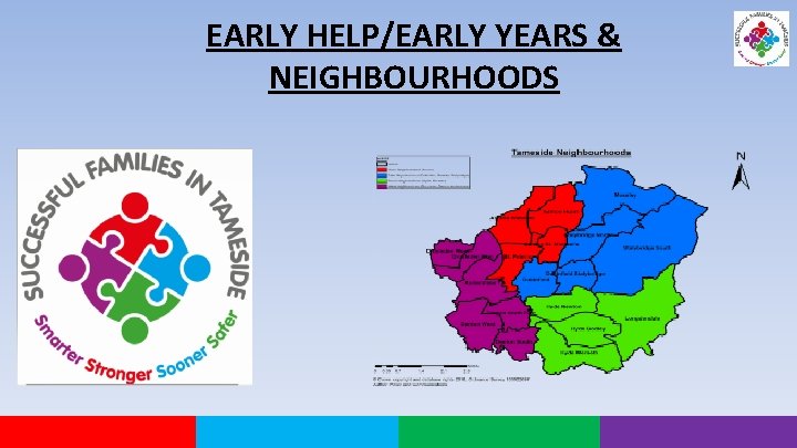 EARLY HELP/EARLY YEARS & NEIGHBOURHOODS 