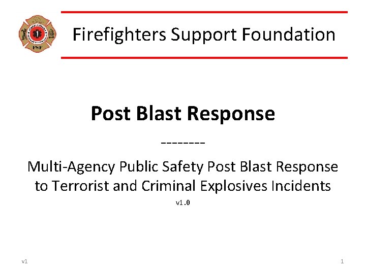 Firefighters Support Foundation Post Blast Response -------Multi-Agency Public Safety Post Blast Response to Terrorist