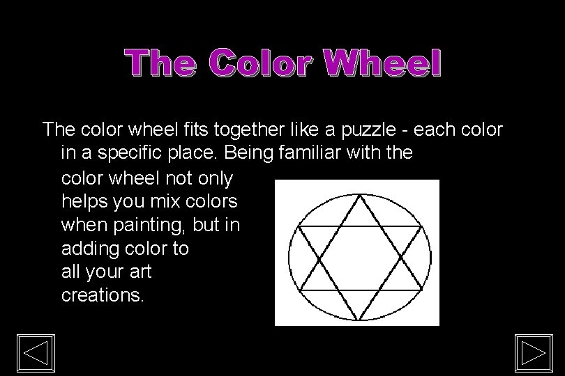 The Color Wheel The color wheel fits together like a puzzle - each color