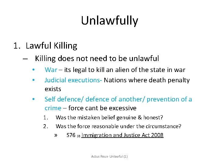 Unlawfully 1. Lawful Killing – Killing does not need to be unlawful • •