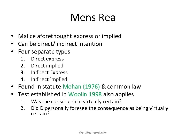 Mens Rea • Malice aforethought express or implied • Can be direct/ indirect intention