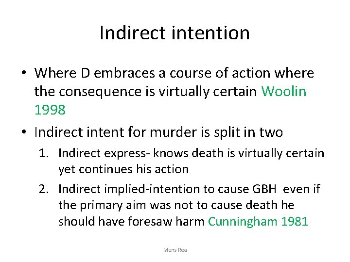 Indirect intention • Where D embraces a course of action where the consequence is