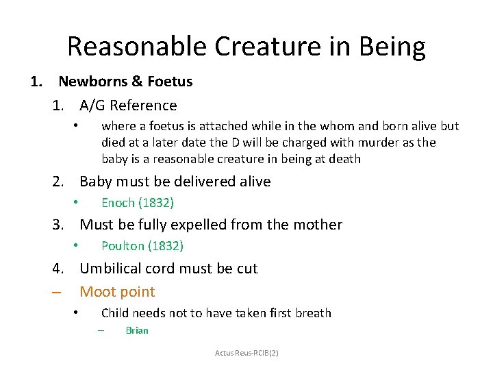 Reasonable Creature in Being 1. Newborns & Foetus 1. A/G Reference • where a