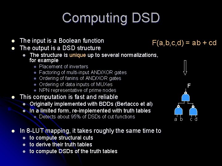 Computing DSD l l The input is a Boolean function The output is a