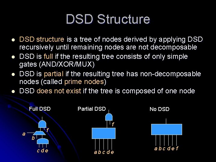 DSD Structure l l DSD structure is a tree of nodes derived by applying