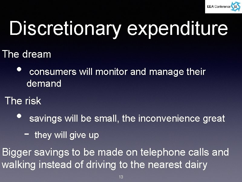 Discretionary expenditure The dream • consumers will monitor and manage their demand The risk