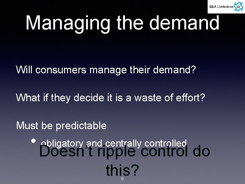 Managing the demand Will consumers manage their demand? What if they decide it is