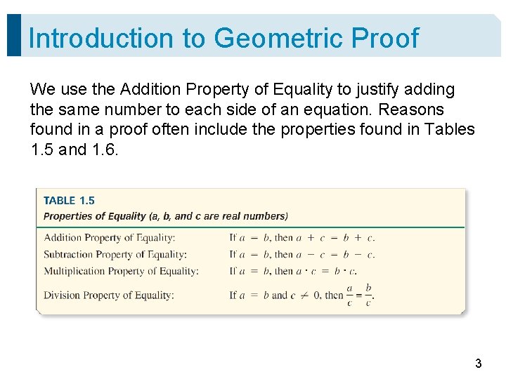 Introduction to Geometric Proof We use the Addition Property of Equality to justify adding
