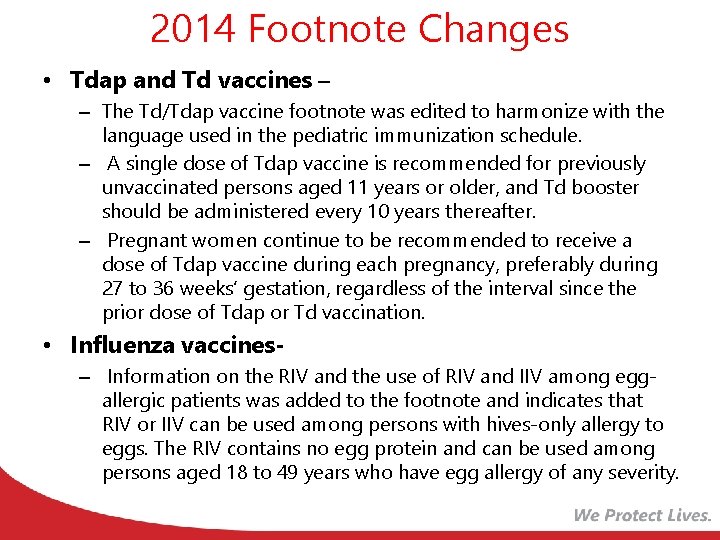 2014 Footnote Changes • Tdap and Td vaccines – – The Td/Tdap vaccine footnote