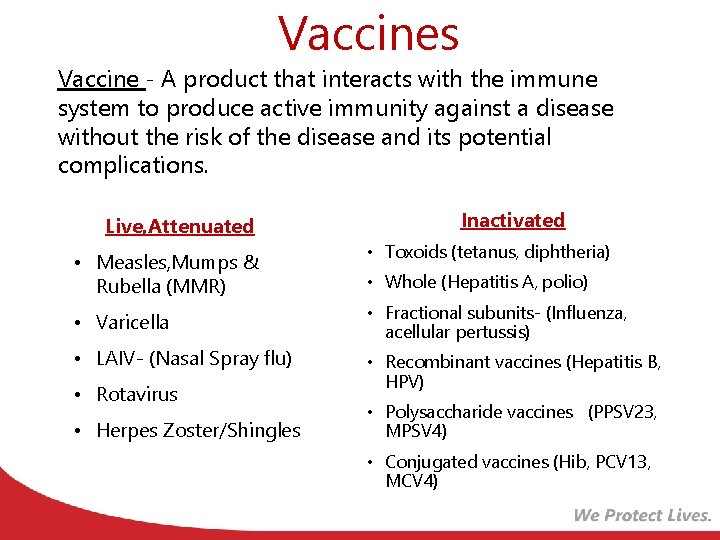 Vaccines Vaccine - A product that interacts with the immune system to produce active