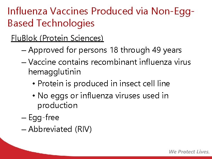 Influenza Vaccines Produced via Non-Egg. Based Technologies Flu. Blok (Protein Sciences) – Approved for