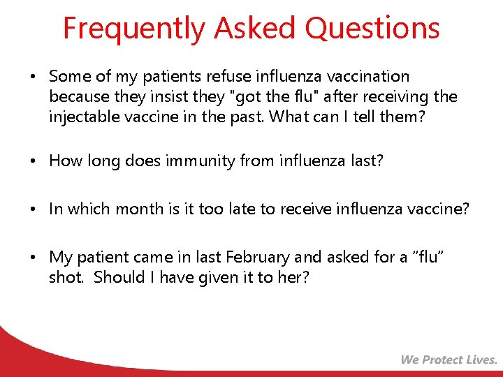 Frequently Asked Questions • Some of my patients refuse influenza vaccination because they insist