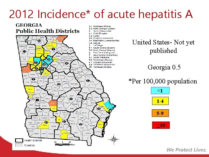 2012 Incidence* of acute hepatitis A United States- Not yet published Georgia 0. 5