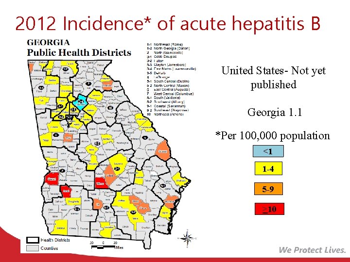 2012 Incidence* of acute hepatitis B United States- Not yet published Georgia 1. 1