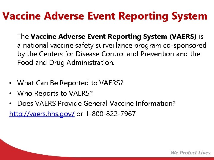 Vaccine Adverse Event Reporting System The Vaccine Adverse Event Reporting System (VAERS) is a