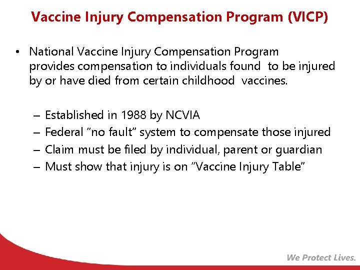 Vaccine Injury Compensation Program (VICP) • National Vaccine Injury Compensation Program provides compensation to