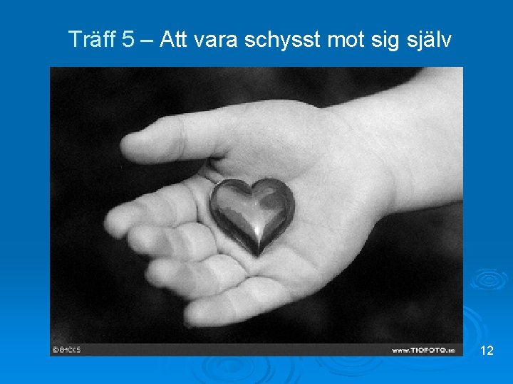 Träff 5 – Att vara schysst mot sig själv 12 