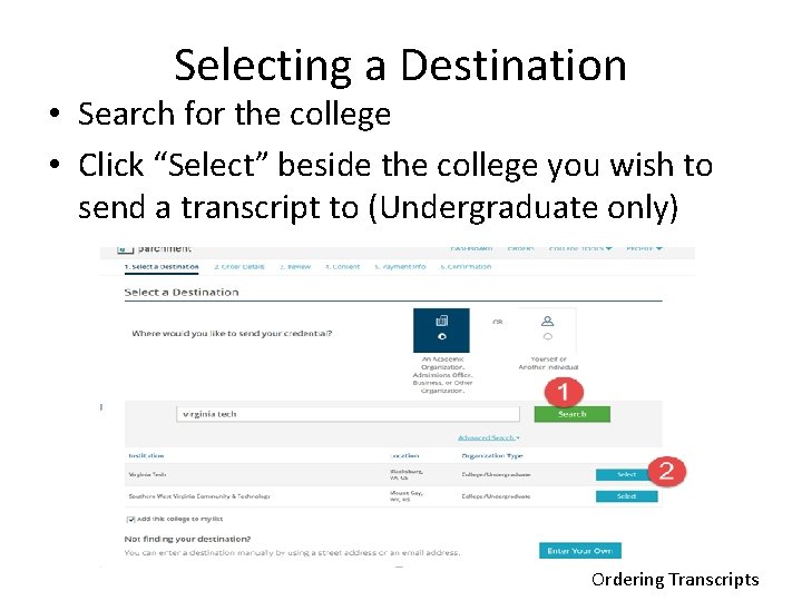 Selecting a Destination • Search for the college • Click “Select” beside the college