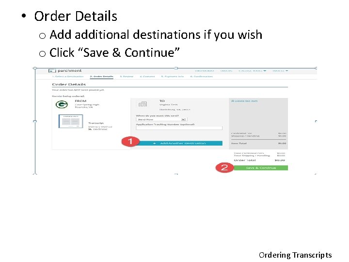  • Order Details o Add additional destinations if you wish o Click “Save