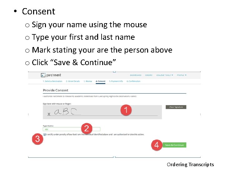  • Consent o Sign your name using the mouse o Type your first