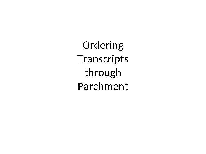 Ordering Transcripts through Parchment 