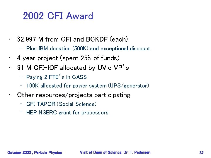 2002 CFI Award • $2. 997 M from CFI and BCKDF (each) – Plus
