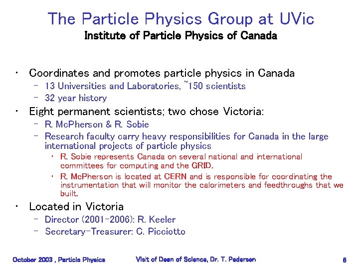 The Particle Physics Group at UVic Institute of Particle Physics of Canada • Coordinates