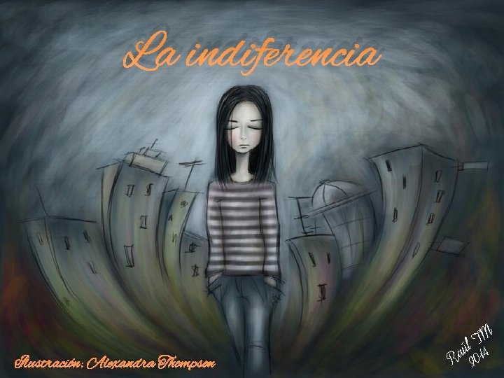 La indiferencia Ilustración: Alexandra Thompson TM l aú 014 R 2 