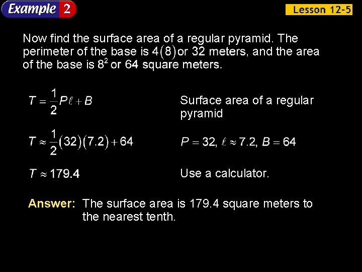 Now find the surface area of a regular pyramid. The perimeter of the base