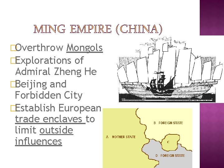 �Overthrow Mongols �Explorations of Admiral Zheng He �Beijing and Forbidden City �Establish European trade