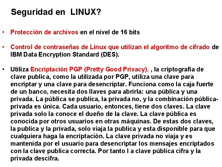 Seguridad en LINUX? • Protección de archivos en el nivel de 16 bits •