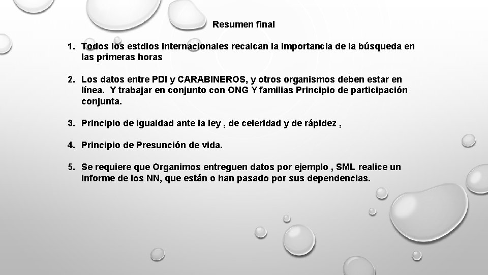 Resumen final 1. Todos los estdios internacionales recalcan la importancia de la búsqueda en