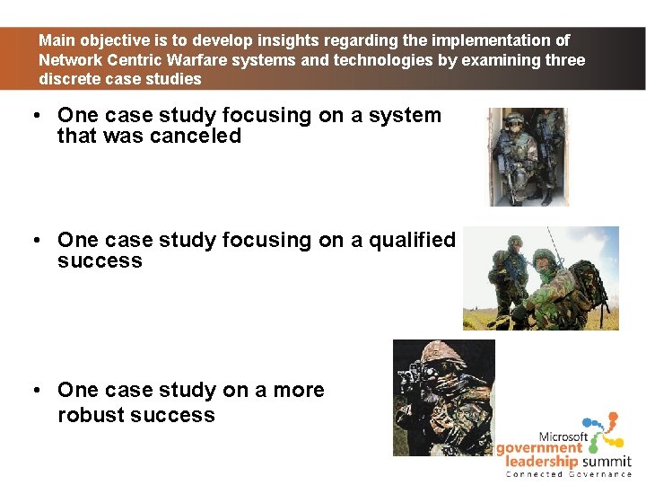 Main objective is to develop insights regarding the implementation of Network Centric Warfare systems Main objective is to develop insights regarding the implementation of Network Centric Warfare systems