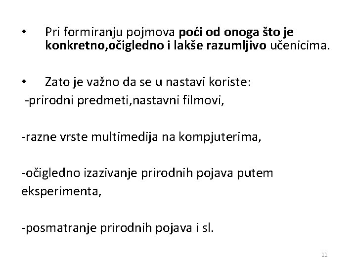  • Pri formiranju pojmova poći od onoga što je konkretno, očigledno i lakše