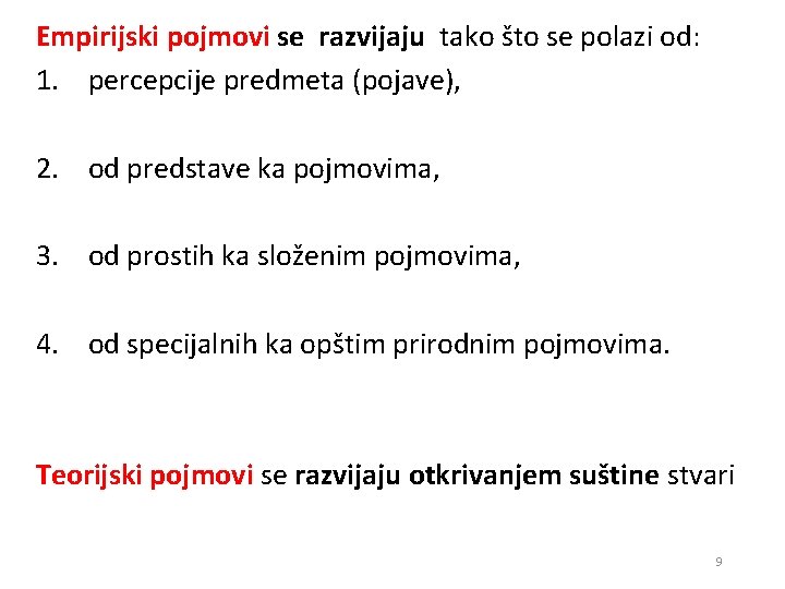 Empirijski pojmovi se razvijaju tako što se polazi od: 1. percepcije predmeta (pojave), 2.