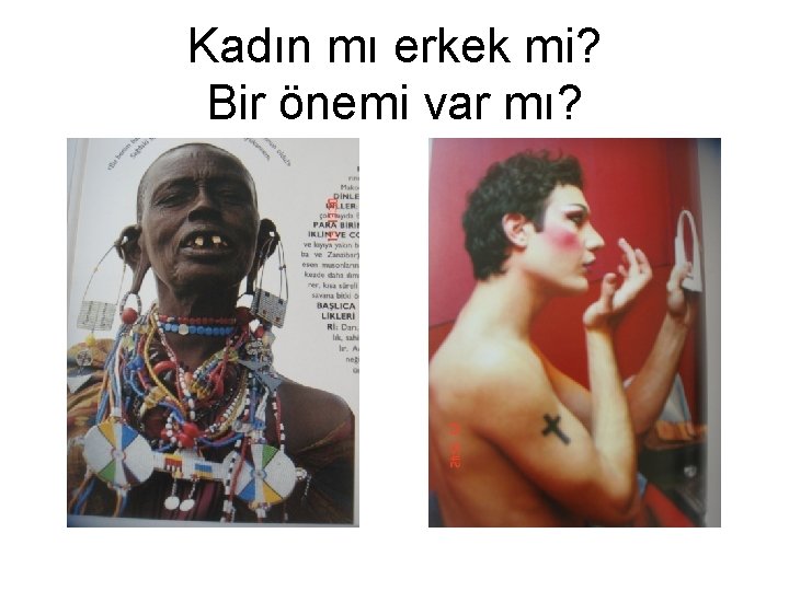 Kadın mı erkek mi? Bir önemi var mı? 